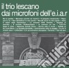 Trio Lescano & Artisti Vari - Il Trio Lescano Dai Microfoni Dell'E.I.A.R. cd