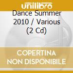 Dance Summer 2010 / Various (2 Cd) cd