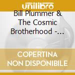 Bill Plummer & The Cosmic Brotherhood - Bill Plummer & The Cosmic Brotherhood cd