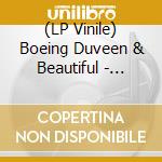 (LP Vinile) Boeing Duveen & Beautiful - 7-jabberwock lp vinile di Boeing Duveen & Beautiful