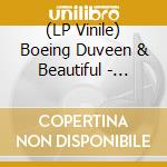 (LP Vinile) Boeing Duveen & Beautiful - 7-jabberwock vinile