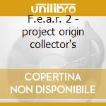 F.e.a.r. 2 - project origin collector's cd