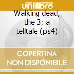 Walking dead, the 3: a telltale (ps4) cd