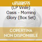 (LP Vinile) Oasis - Morning Glory (Box Set) vinile