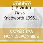 (LP Vinile) Oasis - Knebworth 1996 (Box Set) vinile