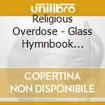 Religious Overdose - Glass Hymnbook (1980-1982) cd