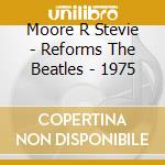 Moore R Stevie - Reforms The Beatles - 1975 cd