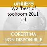 V/a 'best of toolroom 2011' cd cd