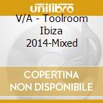 V/A - Toolroom Ibiza 2014-Mixed cd