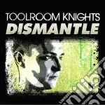 Toolroom Knights - Mixed By Dismantle cd