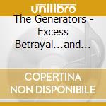 The Generators - Excess Betrayal...and Our Dearly Departed cd