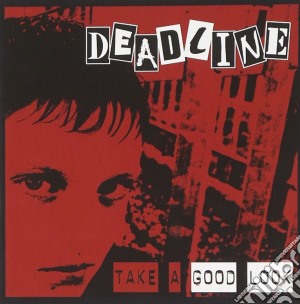 Deadline - Take A Good Look cd musicale di Deadline