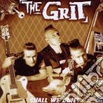 Grit (The) - Shall We Dine? cd