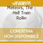 Meteors, The - Hell Train Rollin cd