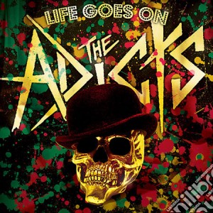 Adicts (The) - Life Goes On cd musicale di The Adicts