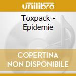 Toxpack - Epidemie cd musicale di Toxpack