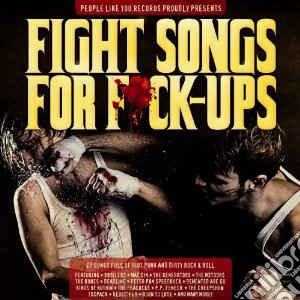Fight Songs For F*Ck - Ups cd musicale di Fight Songs For F*Ck