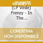 (LP Vinile) Frenzy - In The Blood/Vinyl vinile