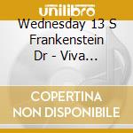 Wednesday 13 S Frankenstein Dr - Viva Las Violence (re-issue) cd