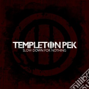 Templeton Pek - Slow Down For Nothing cd musicale di Templeton Pek