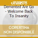 Demented Are Go - Welcome Back To Insanity cd