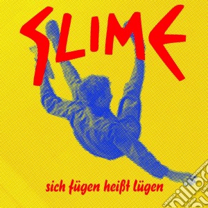 Slime - Sich Fugen Heisst Lugen cd musicale di Slime
