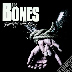 Bones (The) - Monkeys With Guns cd musicale di Bones