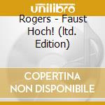 Rogers - Faust Hoch! (ltd. Edition) cd