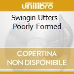 Swingin Utters - Poorly Formed cd
