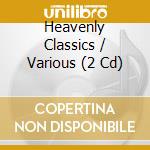 Heavenly Classics / Various (2 Cd) cd musicale