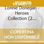 Lonnie Donegan - Heroes Collection (2 Cd) cd