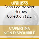 John Lee Hooker - Heroes Collection (2 Cd) cd