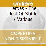Heroes - The Best Of Skiffle / Various cd