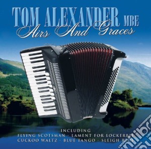 Tom Alexander - Airs And Graces cd musicale di Tom Alexander