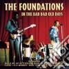 Foundations (The) - In The Bad Bad Old Days cd