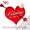 Valentine Songs From The Heart / Various cd musicale di Valentine