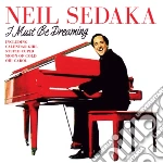 Neil Sedaka - I Must Be Dreaming cd