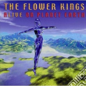 Flower Kings (The) - Alive On Planet Earth (2 Cd) cd musicale di FLOWER KINGS THE
