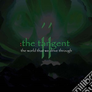 Tangent (The) - The World That We Drive Through cd musicale di Tangent (The)