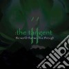 Tangent (The) - The World That We Drive Through cd