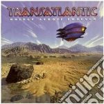Transatlantic - Bridge Across Forever cd