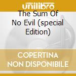The Sum Of No Evil (special Edition) cd musicale di Flower kings the