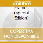 Frames (special Edition) cd
