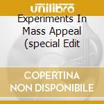 Experiments In Mass Appeal (special Edit cd
