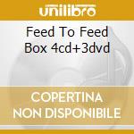 Feed To Feed Box 4cd+3dvd cd