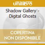 Shadow Gallery - Digital Ghosts cd musicale di Gallery Shadow