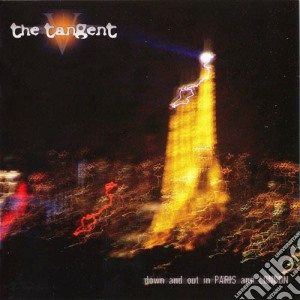 Tangent (The) - Down And Out In Paris And cd musicale di The Tangent