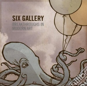 Six Gallery - Breakthroughs In Modern Art cd musicale di Gallery Six