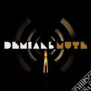 Damians - Mute cd musicale di DEMIANS