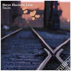 Steve Hackett - Live Rails (2 Cd) cd musicale di Steve Hackett